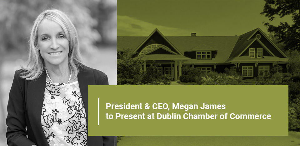 President & CEO, Megan James to Present at Dublin Chamber of Commerce Luncheon
